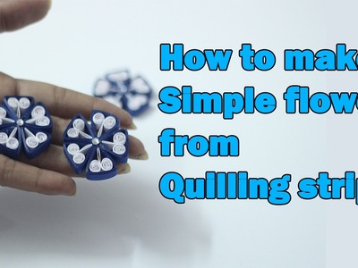 Ruchi's art | How to make Simple flower from Quilling strips #02