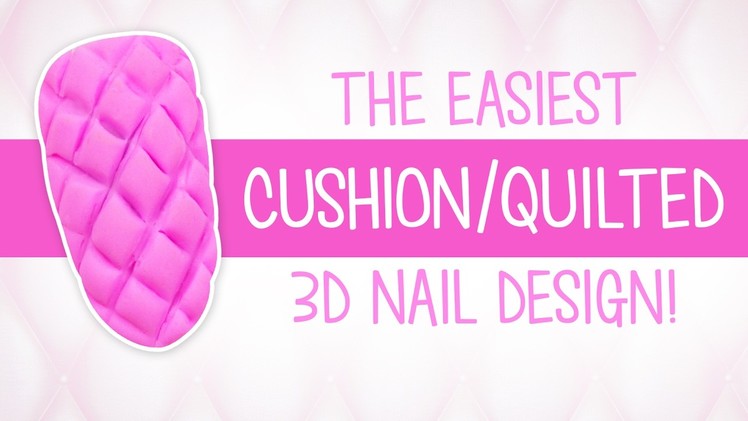 Super Easy Cushion Nail Art! How to tutorial with 3D Gel!