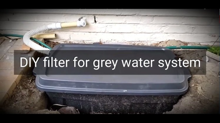 2. How to make a DIY filter for a home grey water recycling system