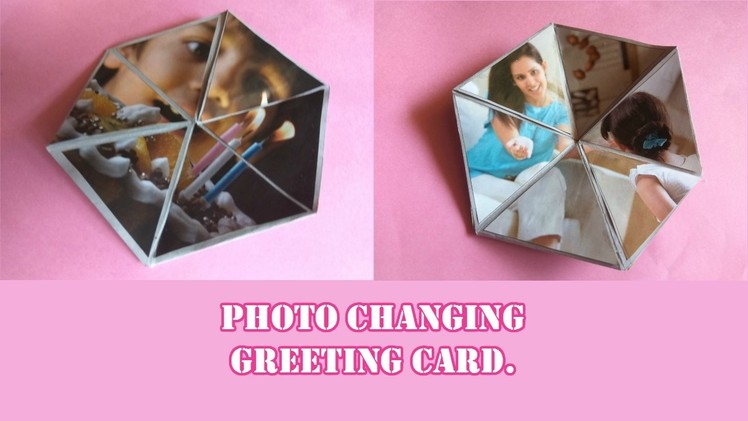 DIY Gifts| Photo changing card| Hexaflexagon card tutorial.