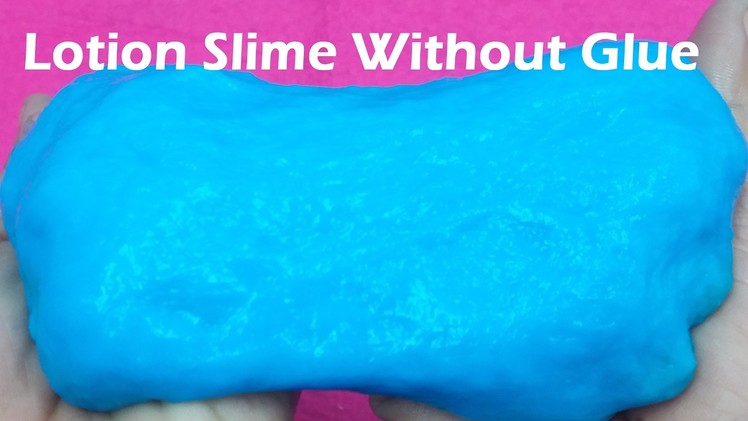 DIY Lotion Slime Without Glue, How to make Lotion Slime Without Glue, No Borax