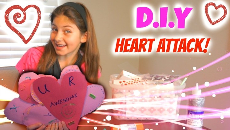 DIY Valentines and "Heart Attacking"!