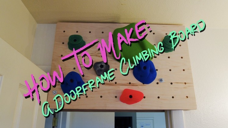 How To Make A Doorframe Climbing Board - DIY