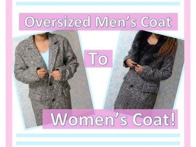 How to turn a men's coat to a women's coat