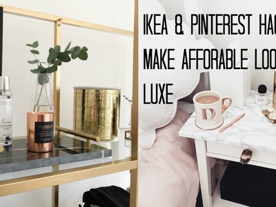 IKEA HACKS & PINTEREST DIY'S | MAKE AFFORDABLE LOOK LUXE