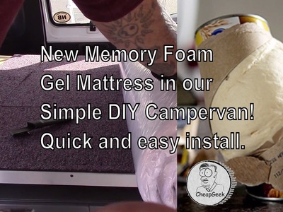 New Memory Foam Gel Mattress in our Simple DIY Campervan!  Quick and easy install.