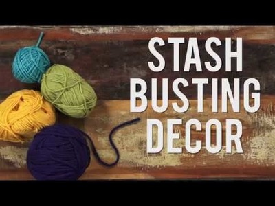 Stash Buster DIY Decor | Interweave Yarn Hacks