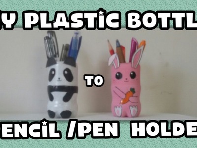 DIY Plastic Bottle to Rabbit and Panda Pencil Holder