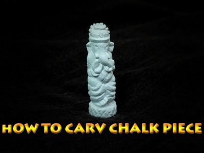 How to carve in CHALK PIECE