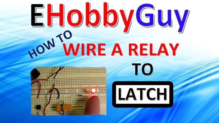 How to Create and Wire a  Relay To Latch !!