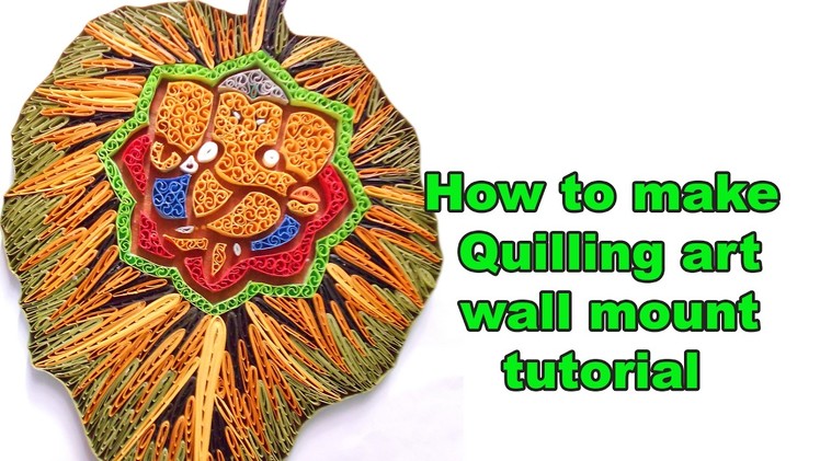 How to make Quilling art, wall mount tutorial