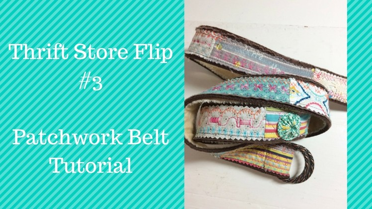 Thrift Store Flip #3- A Patchwork Belt Tutorial