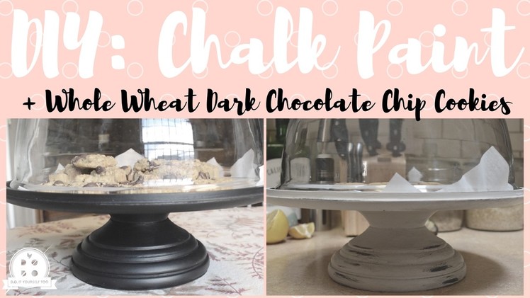 DIY Chalk Paint | Delicious Chewy Chocolate Chip Cookie Recipe