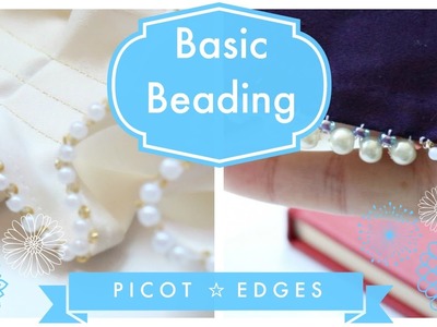 Beading Basics: Picot Edges