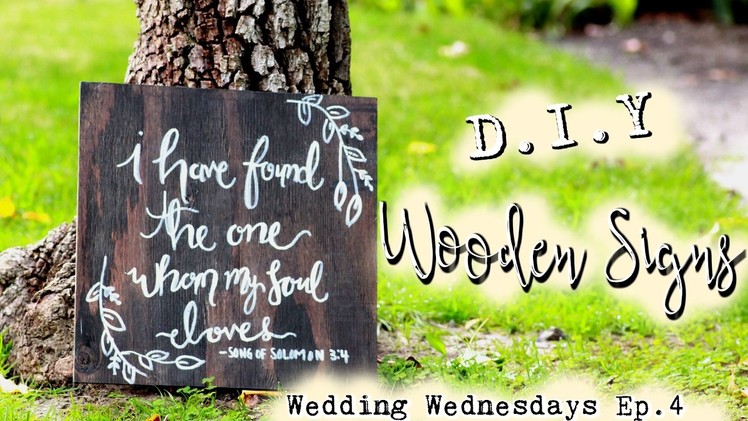 D.I.Y Wooden Signs |Boho Inspired Wedding|. Wedding Wednesdays Ep. 4