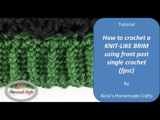 Easy Tutorial: How crochet a Knit-like Brim using front-post single crochet (fpsc)