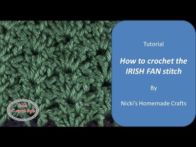 Easy Tutorial: How to crochet the Irish fan stitch