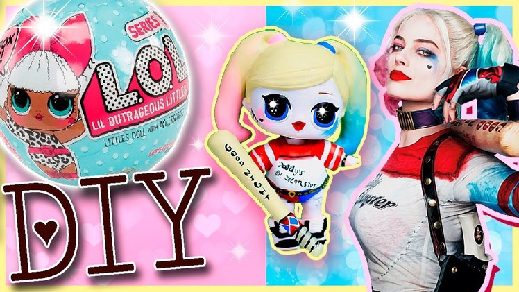 HARLEY QUINN LOL Surprise Custom Doll DIY | Toy Tutorial | Lil Outrageous Littles