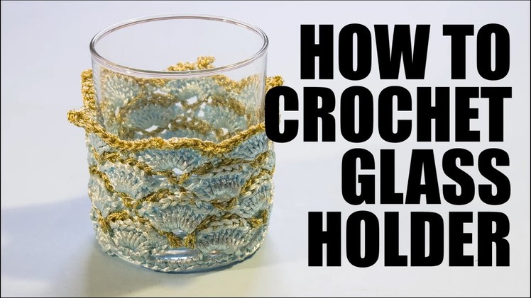 How to crochet glass-holder