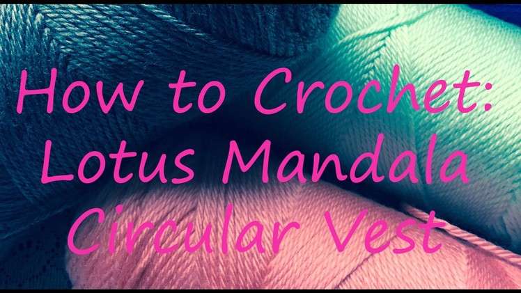 How to Crochet: Lotus Mandala Circular Vest Pt 1