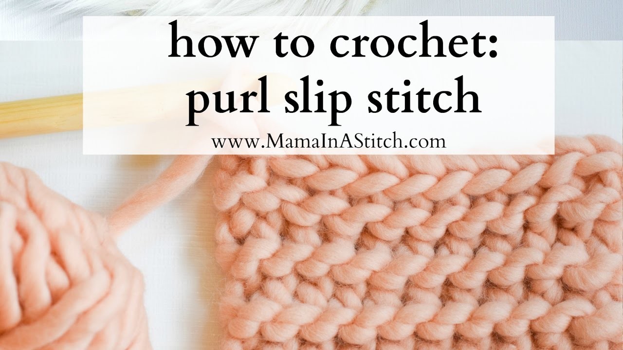 How To Crochet - Purl Slip Stitch