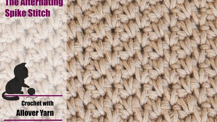 How to crochet the Alternating Spike Stitch