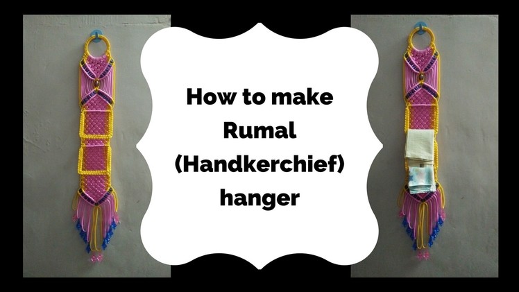 How to make Macrame Rumal hanger | Handkerchief Hanger |easy making tutorial