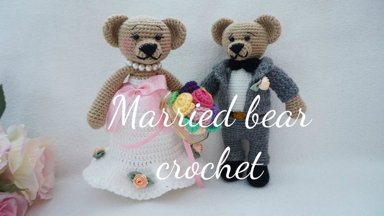 MERRIED BEAR CROCHET EP. 2.BRIDE