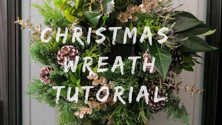Christmas Wreath Tutorial | How to make a Christmas Wreath