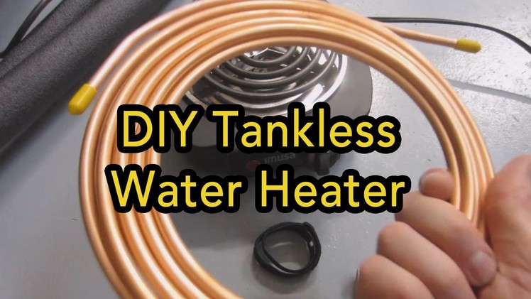 DIY Tankless Inline Water Heater from "Scratch"
