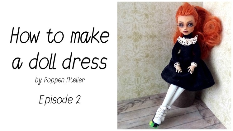 Doll Clothes Tutorial - Episode 2 - How to make a doll dress + free pattern
