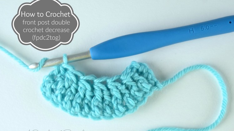 How to Crochet: Front Post Double Crochet Decrease (fpdc2tog)