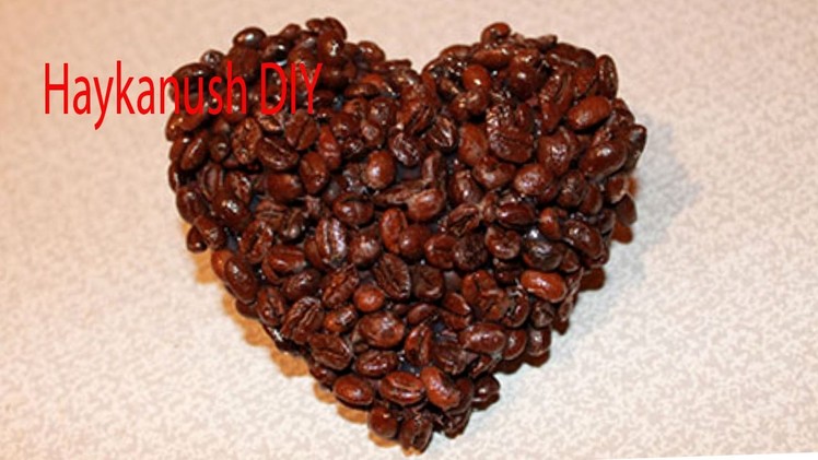 HOW TO MAKE  A COFFEE BEAN HEART VALENTINE'S DAY GIFT IDEA