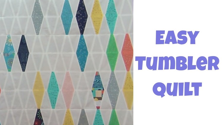 How to Make an Easy Tumbler Quilt - Beginner Quilt Pattern with Leah Day