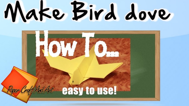 How to make Bird dove