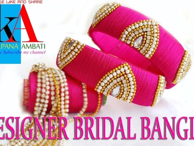 How to make Designer Bridal Bangles at Home || Silk Thread Bangles || Tutorial !!