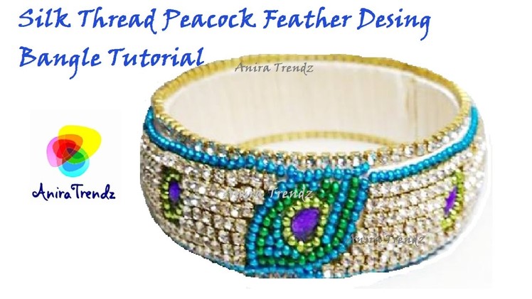 How to make Silk Thread Designer Peacock Feather Bridal Bangle at home | Grand | Unique | Tutorial