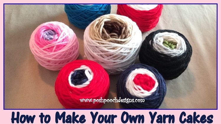 How To Make Your own Yarn Cakes