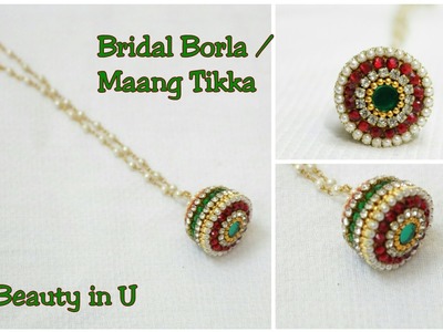 Bridal Borla | How to make Bridal Maang Tikka. Papita Billa at Home | Tutorial