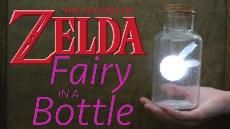 How To Make A Fairy In A Bottle From Zelda!