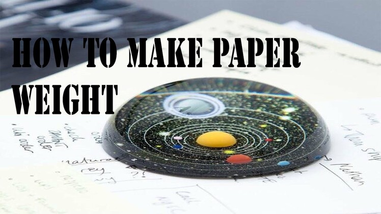 How to make paper weight
