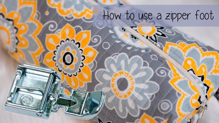 Sewing Tips 1 - How to use a Zipper Foot