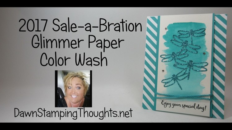 2017 Sale-a-Bration Glimmer Paper Color Wash with Dawn