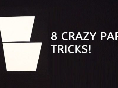 8 Crazy Paper Tricks!