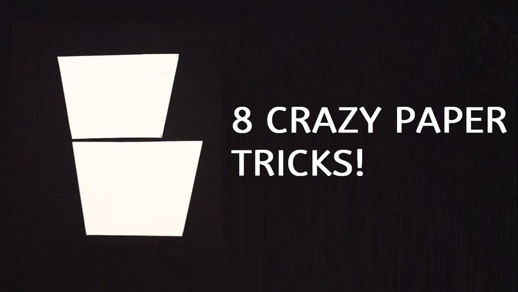 8 Crazy Paper Tricks!