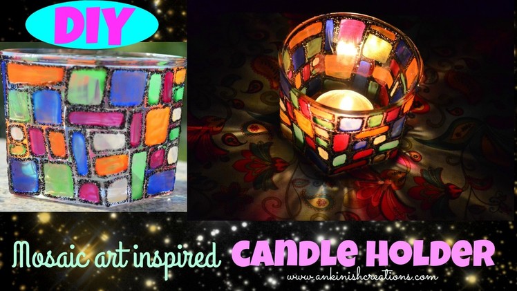 DIY: Candle holder!! Inspired by Mosaic art!!