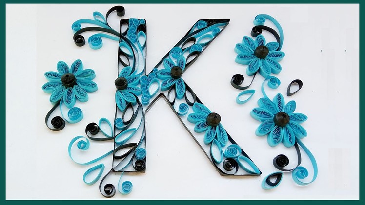 DIY Quilled || Letter " K" | Paper Quilling art | designs