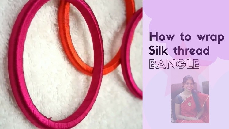 DIY Silk thread bangle wrapping | Manvitha Collections