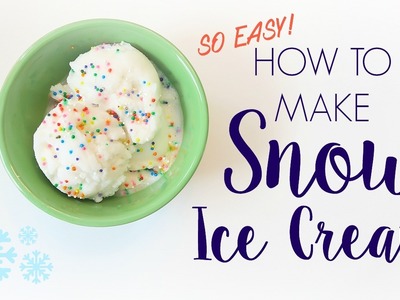 How To | Easy DIY Snow Ice Cream