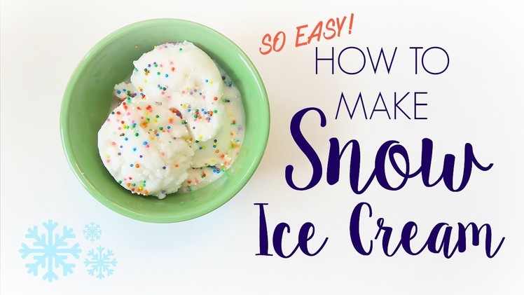 How To | Easy DIY Snow Ice Cream